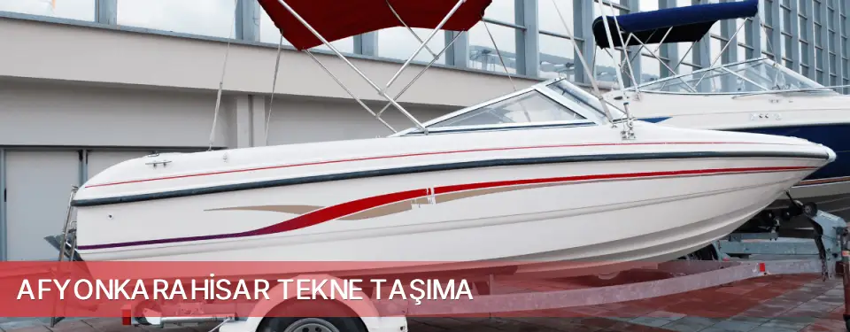 Afyonkarahisar İli Tekne Taşıma